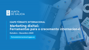 Aberto o prazo de matriculación do curso Marketing dixital: Ferramentas para o crecemento internacional de Igape Fórmate Internacional