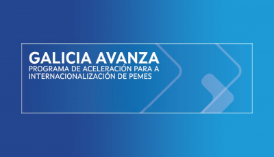 Abre o prazo para participar na segunda edición da aceleradora de internacionalización de pemes Galicia Avanza